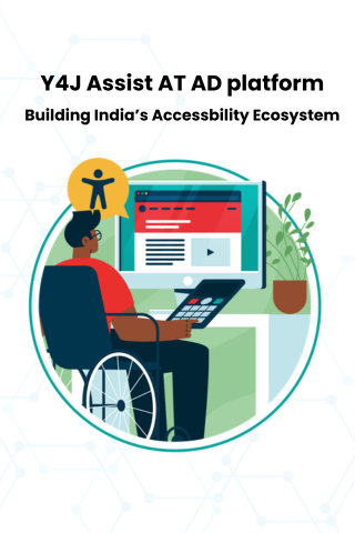 Y4J Assist AT AD platform Building India’s Accessbility Ecosystem